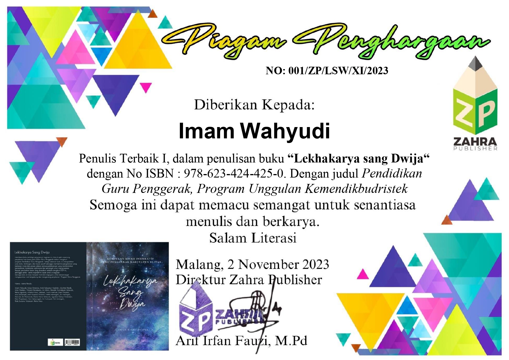 Penulis Terbaik I, dalam penulisan buku â€œLekhakarya sang Dwijaâ€œ dengan No ISBN : 978-623-424-425-0. Dengan judul Pendidikan  Guru Penggerak, Program Unggulan Kemendikbudristek